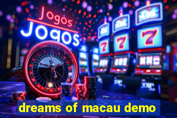 dreams of macau demo